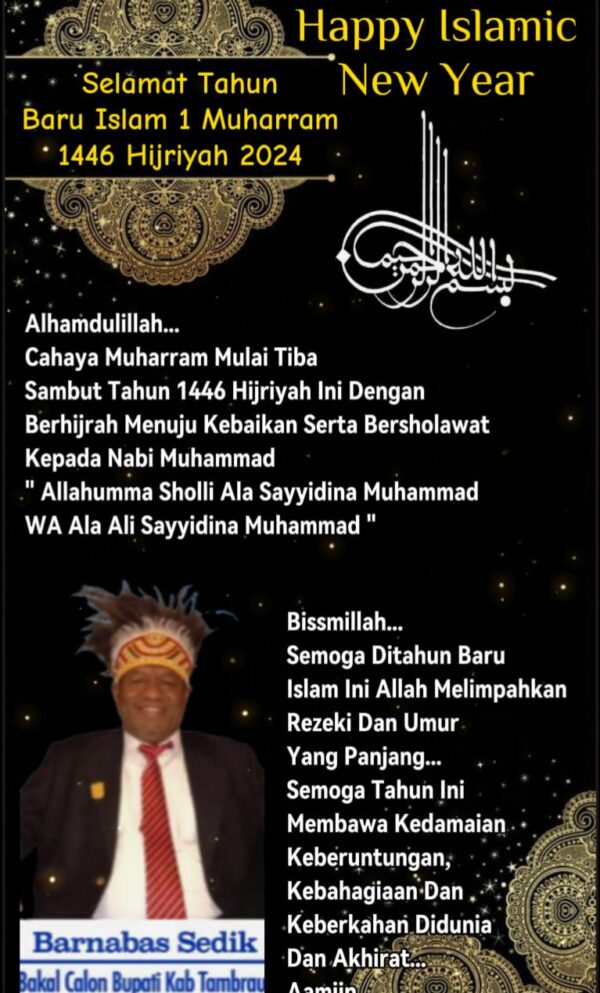 Bakal Calon Bupati kabupaten Tambrauw Barnabas Sedik mengucapkan Selamat Tahun Baru Islam 1 Muharram 1446 Hijriyah 2024
