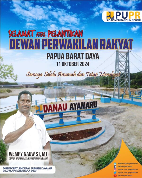 Kepala Balai Wilayah Sungai (BWS) Papua Barat Wempi Nauw.ST.,MT mengucapkan Selamat dan Sukses atas pelantikan Anggota DPR-PBD Periode 2024-2029.