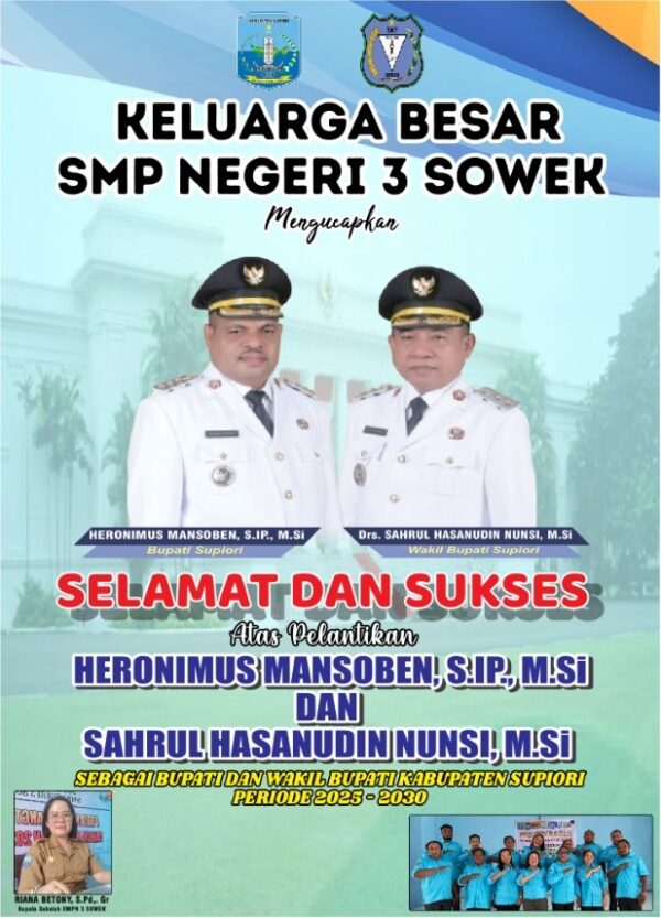 Keluarga Besar SMP Negeri 3 Sowek Mengucapkan Selamat dan Sukses atas Pelantikan Heronimus Mansoben.S.Ip.M.Si dan   Sahrul Hasanudin Nunsi.M.Si Sebagai Bupati dan Wakil Bupati Kabupaten Supiori Periode 2025-2030.