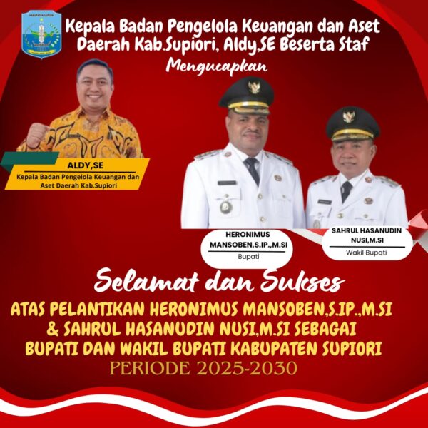 Kepala Badan Pengelola Keuangan dan Aset Daerah Kabupaten Supiori Aldi.SE Beserta Staf Mengucapkan Selamat dan Sukses atas Pelantikan Heronimus Mansoben.S.Ip.M.Si dan   Sahrul Hasanudin Nunsi.M.Si Sebagai Bupati dan Wakil Bupati Kabupaten Supiori Periode 2025-2030.