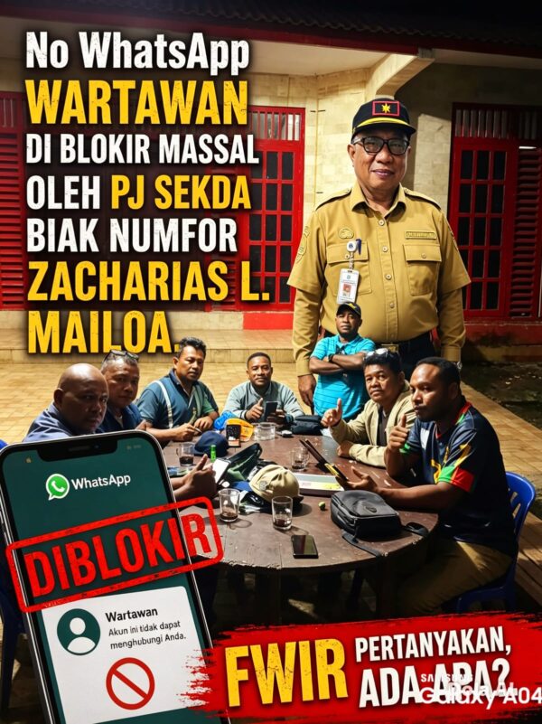 Pj Sekda Biak Numfor Diduga Blokir Wartawan di WhatsApp, Ada Apa..? Komitmen Keterbukaan Informasi Dipertanyakan